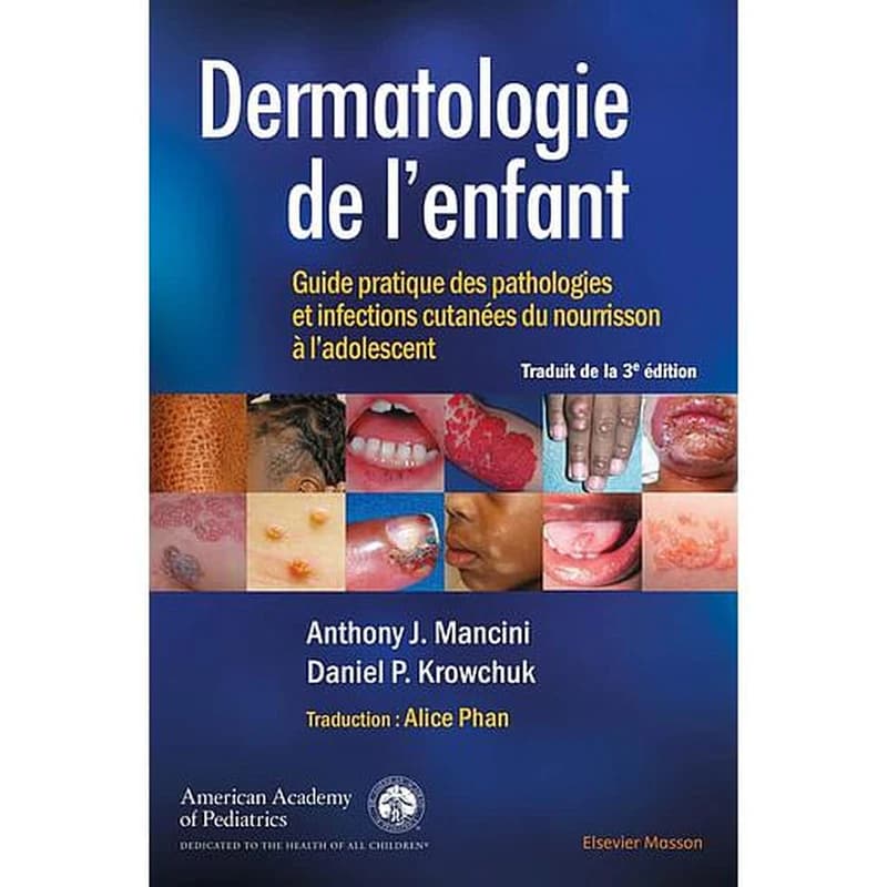 Dermatologie de l'enfant : guide pratique des pathologies et infections cutanées du nourrisson à l'adolescent