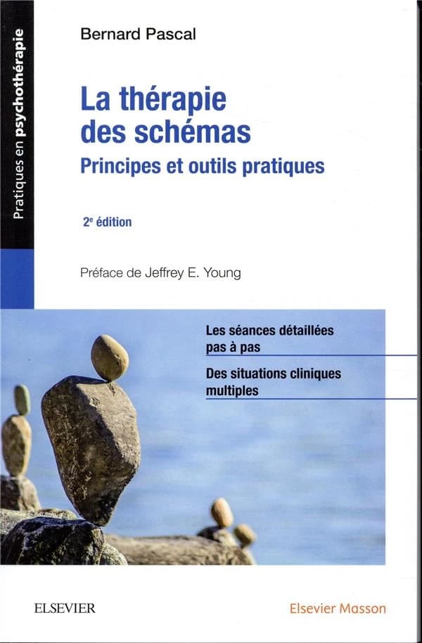 La thérapie des schémas : principes et outils pratiques (2e éd.) Bernard Pascal,...
