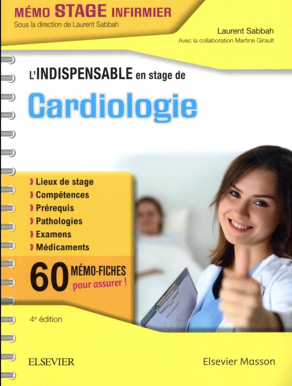 L'indispensable en stage de cardiologie (4e éd.) Laurent Sabbah,... ; avec la collaboration de Martine Girault,...