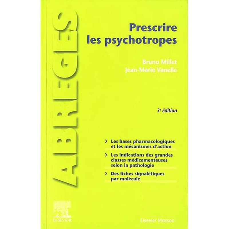 Prescrire les psychotropes (3e éd.) Bruno Millet,... Jean-Marie Vanelle,...