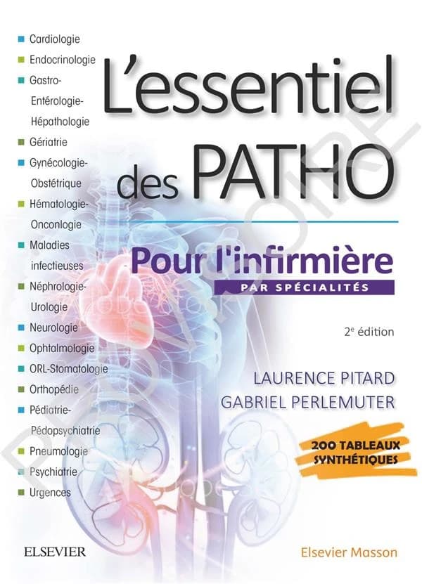 L'essentiel des patho : par spécialités, pour l'infirmière (2e éd.) Laurence Rousseau-Pitard,... Gabriel Perlemuter,.... ; conseiller éditorial, Léon Perlemuter,... ; avec la participation de Delphine Celia Sanchez