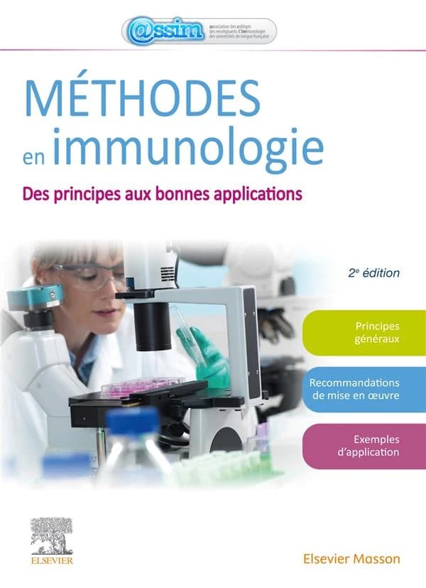 Méthodes en immunologie : des principes aux bonnes applications (2e éd.) Collège des enseignants d'immunologie, Assim ; coordonateurs de l'ouvrage, Marie Christine Béné, Christian Drouet, Sylvain Fisson... [et al.]