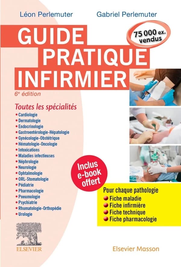 Guide pratique infirmier (6e éd. revue et augmentée) Léon Perlemuter,... Gabriel Perlemuter,... ; avec la collaboration de Laurence Pitard,...