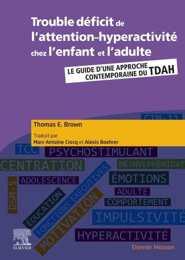 Trouble déficit de l'attention-hyperactivité chez l'enfant et l'adulte : guide d'une approche contemporaine du TDAH