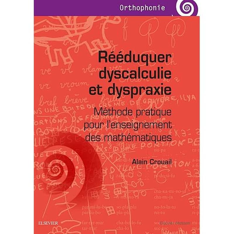 Rééduquer dyscalculie et dyspraxie : méthode pratique pour l'enseignement des mathématiques