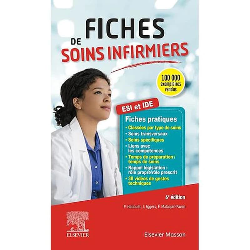 Fiches de soins infirmiers (6e éd.) Pascal Hallouët,... Jérôme Eggers,... Évelyne Malaquin-Pavan,...