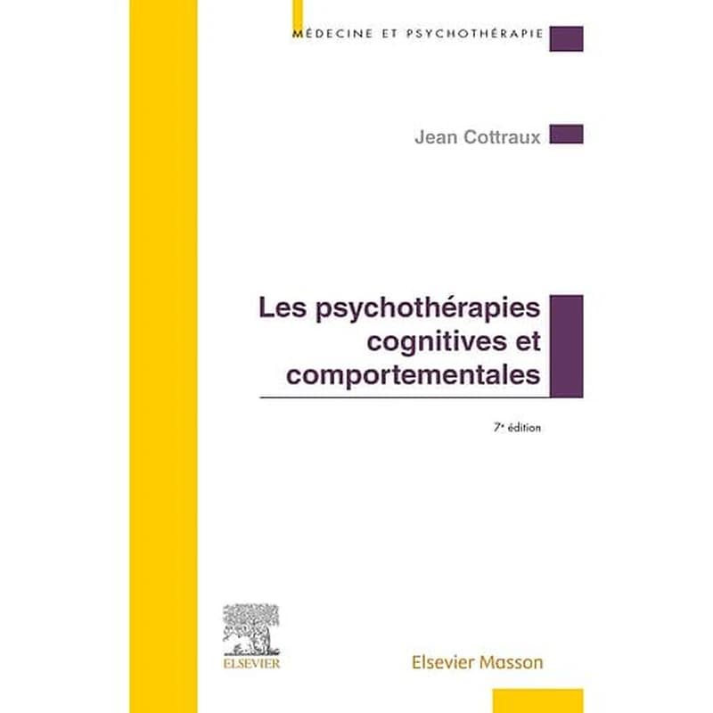 Les psychothérapies cognitives et comportementales (7e éd.) Jean Cottraux,...