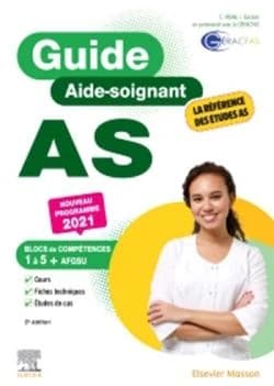 Guide AS, aide-soignant : modules 1 à 10 + AGFSU (5e éd. mise à jour) Catherine Müller,... Jacqueline Gassier,... ; en partenariat avec GÉRACFAS, Groupe d'études, de recherche et d'action pour la formation d'aides-soignants ; avec la collaboration de Anne