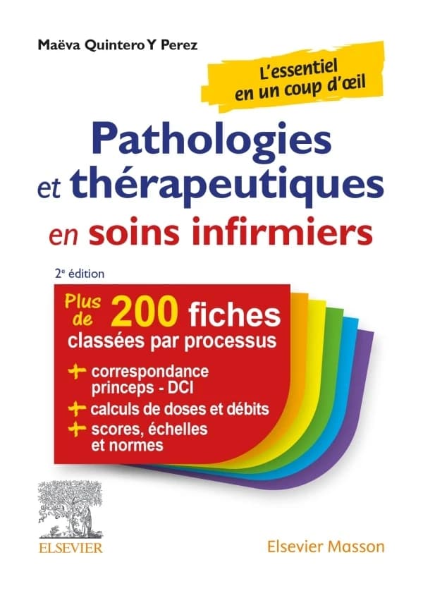 Pathologies et thérapeutiques en soins infirmiers : 213 fiches pour ESI et infirmiers (2e éd.) Kim Tao Maëva Marie Quintero y Perez,... ; préface de David Levine