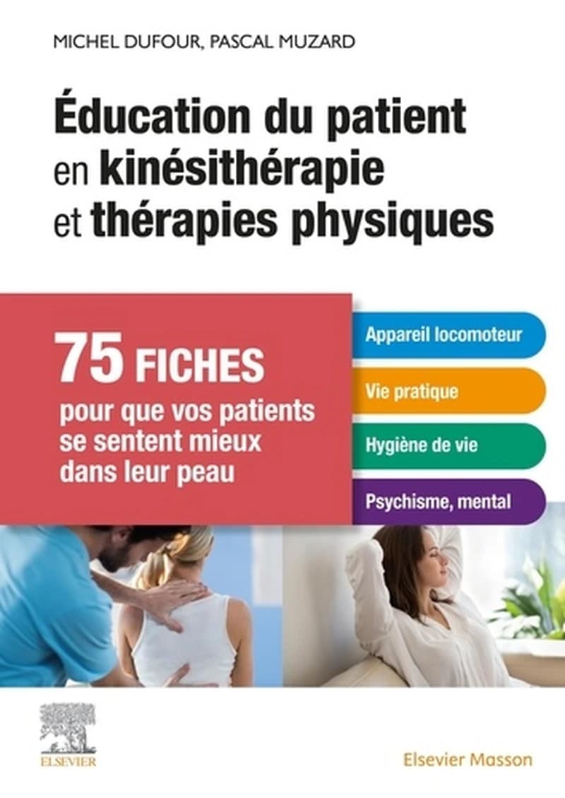 Éducation du patient en kinésithérapie et thérapies physiques : 75 fiches pour que vos patients se sentent mieux dans leur peau...