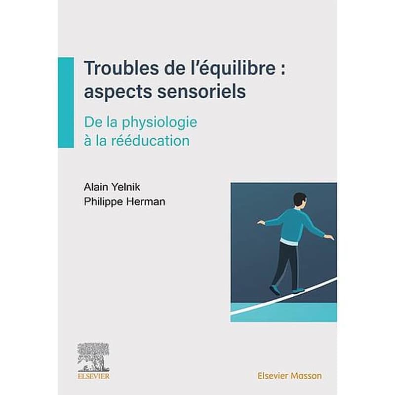 Troubles de l'équilibre : aspects sensoriels, de la physiologie à la rééducation