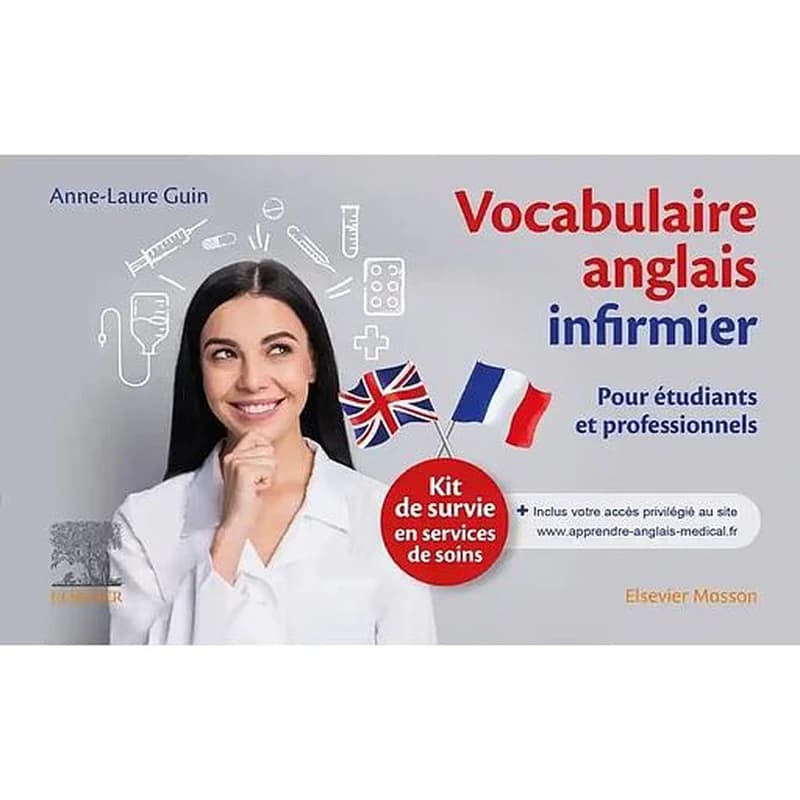 Vocabulaire anglais infirmier : kit de survie en services de soins (2e éd.) Anne-Laure Guin,...