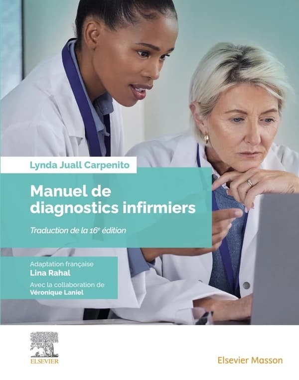 Manuel de diagnostics infirmiers... (Nouvelle éd. mise à jour) Lynda Juall Carpenito ; adaptation française, Lina Rahal ; avec la collaboration de Véronique Laniel