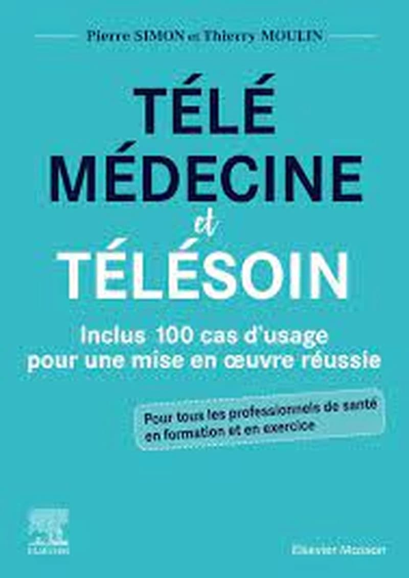 CAMPUS TELEMEDECINE ET TELESOIN  - INCLUS 100 CAS D'USAGE POUR UNE MISE EN OEUVRE REUSSIE