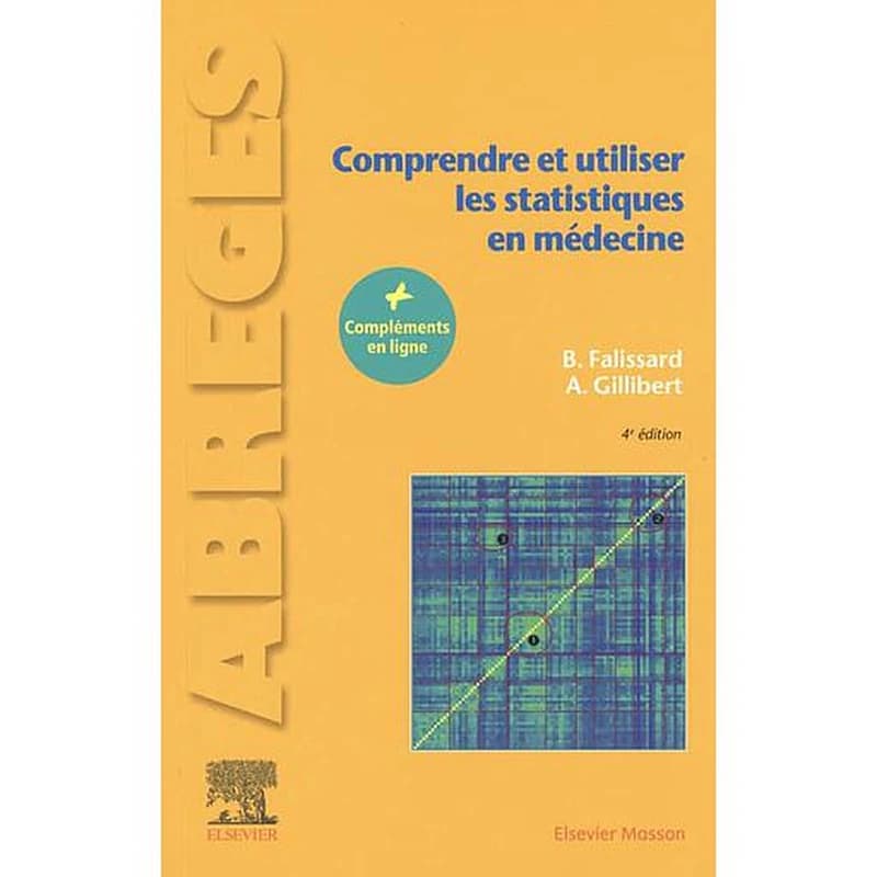 Comprendre et utiliser les statistiques en médecine (4e éd.) Bruno Falissard, André Gillibert