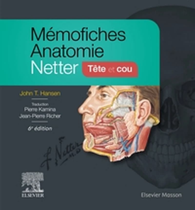 Mémofiches anatomie Netter. Tête et cou (6e éd.) John T. Hansen,... ; traduction, Pierre Kamina et Jean-Pierre Richer