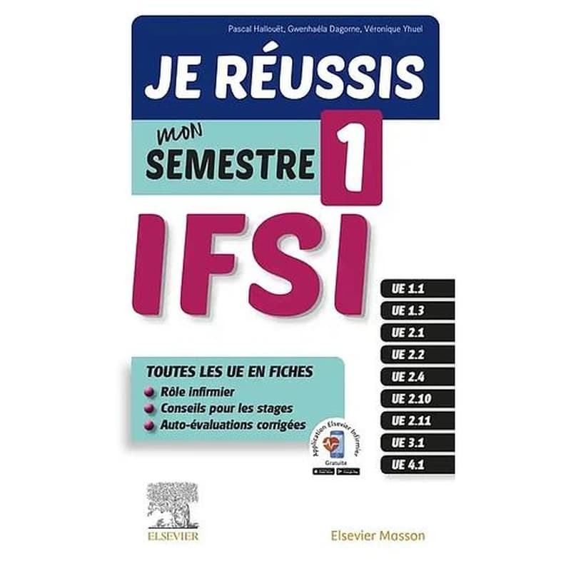 Je réussis mon semestre 1 ! IFSI ([Nouvelle éd. mise à jour]) Pascal Hallouët,... Gwenhaéla Dagorne,... Véronique Yhuel,...