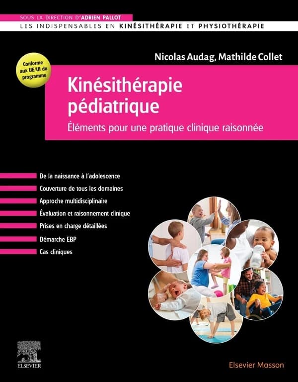 Kinésithérapie pédiatrique : Eléments pour une pratique clinique raisonnée
