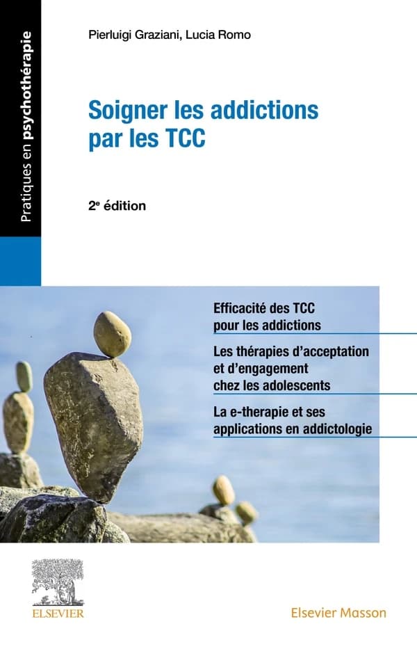 Soigner les addictions par les TCC (2e éd.) [sous la direction de] Pierluigi Graziani, Lucia Romo