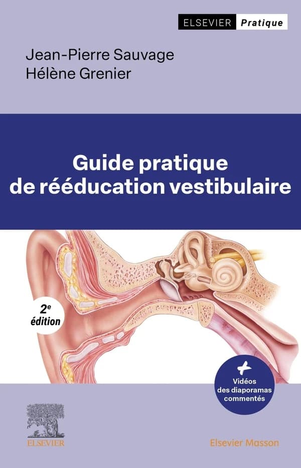 Guide pratique de rééducation vestibulaire (2e éd.) Jean-Pierre Sauvage,... Hélène Grenier,... ; illustrations, Carole Fumat