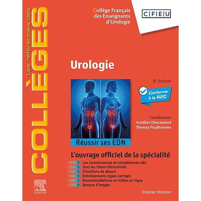 Urologie (6e éd.) Collège français des enseignants d'urologie ; [coordonné par Aurélien Descazeaud et Thomas Prudhomme]