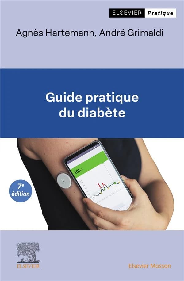 Guide pratique du diabète (7e éd.) Agnès Hartemann,... André Grimaldi,... ; avec la collaboration de C. Amouyal, F. Andreelli, C. Benoit... [et al.]
