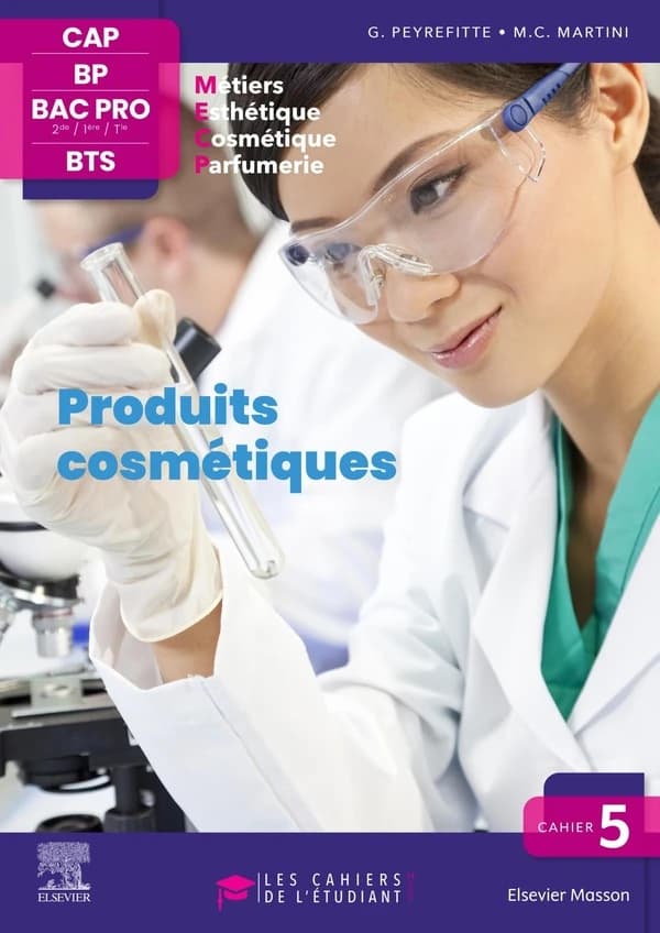 Produits cosmétiques : esthétique, cosmétique, parfumerie : CAP, BP, Bac pro, BTS