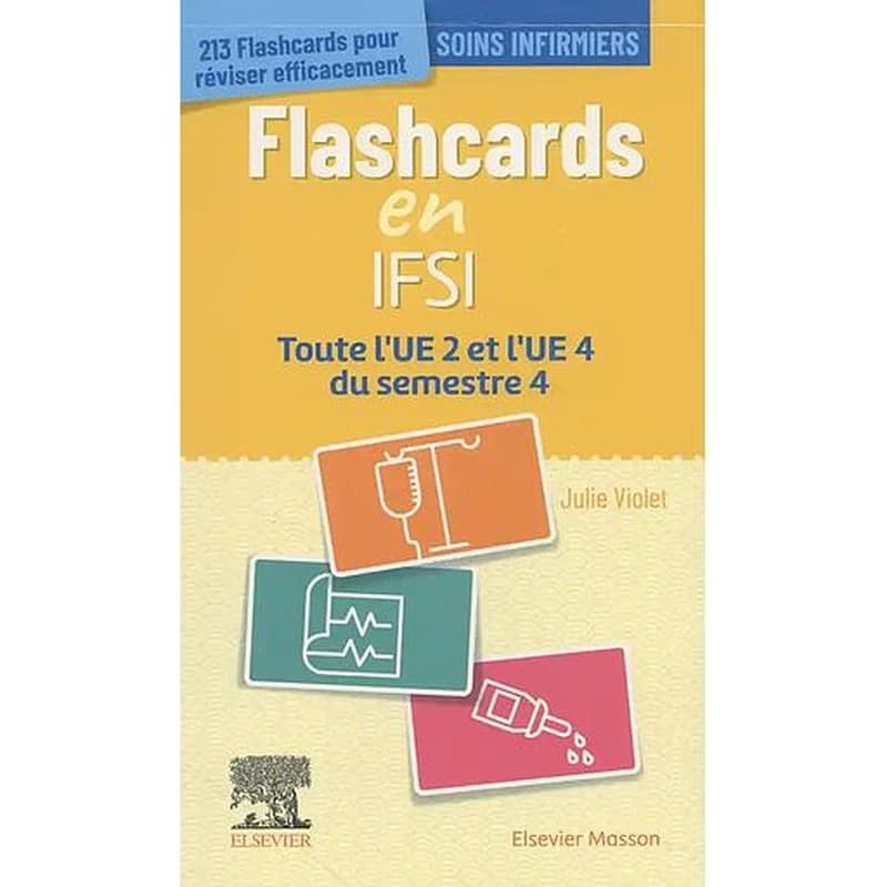 Mes flashcards IFSI ! : toute l'UE 2 et l'UE 4 du semestre 4 : entrainement intensif