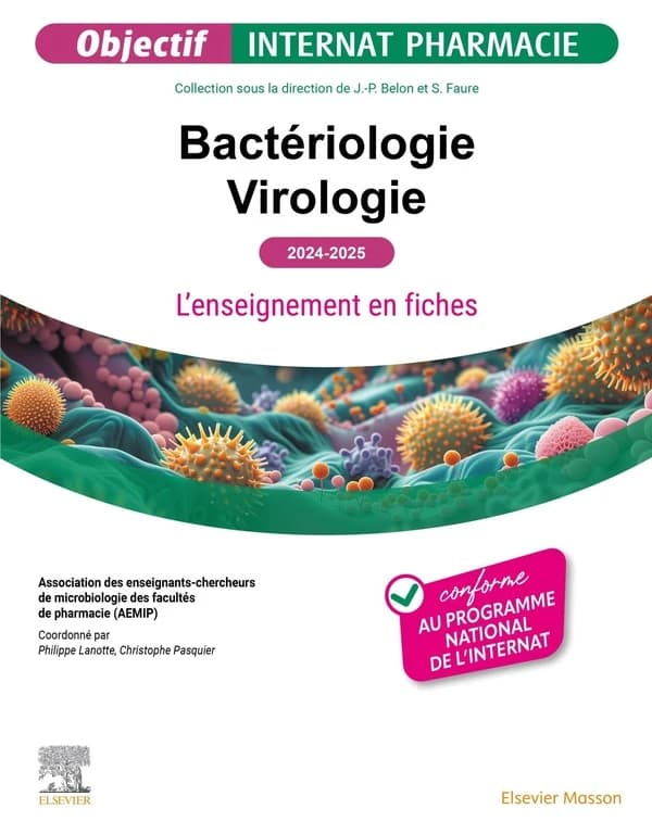 Bactériologie, virologie 2024-2025 (2e éd.) AEMIP, Association des enseignants-chercheurs de microbiologie des facultés de pharmacie ; coordonné par Philippe Lanotte,... Christophe Pasquier,...