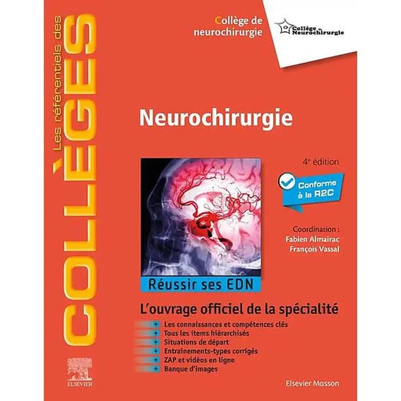 Neurochirurgie (4e éd. mise à jour) sous l'égide du Collège de neurochirurgie ; coordonné par Fabien Almairac,... François Vassal,...