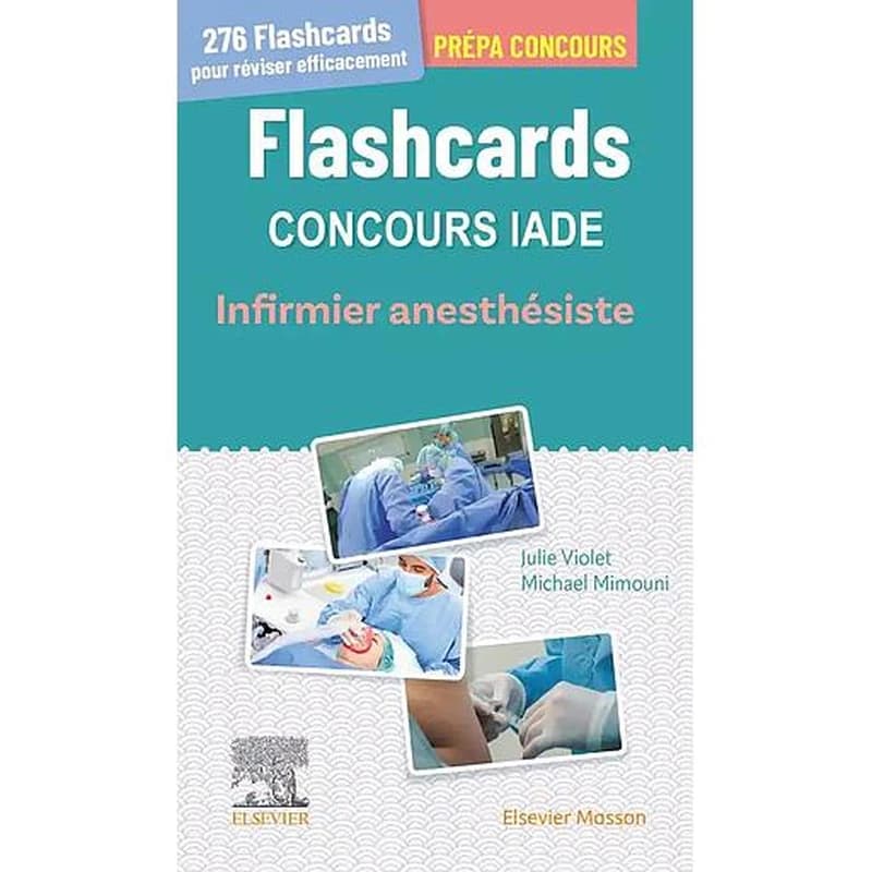 Flashcards concours IADE : infirmier anesthésiste : entrainement intensif