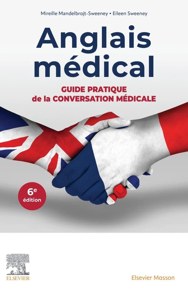 Anglais médical (6e éd.) Mireille Mandelbrojt-Sweeney, Eileen Sweeney ; préface du Pr Jean Bernard