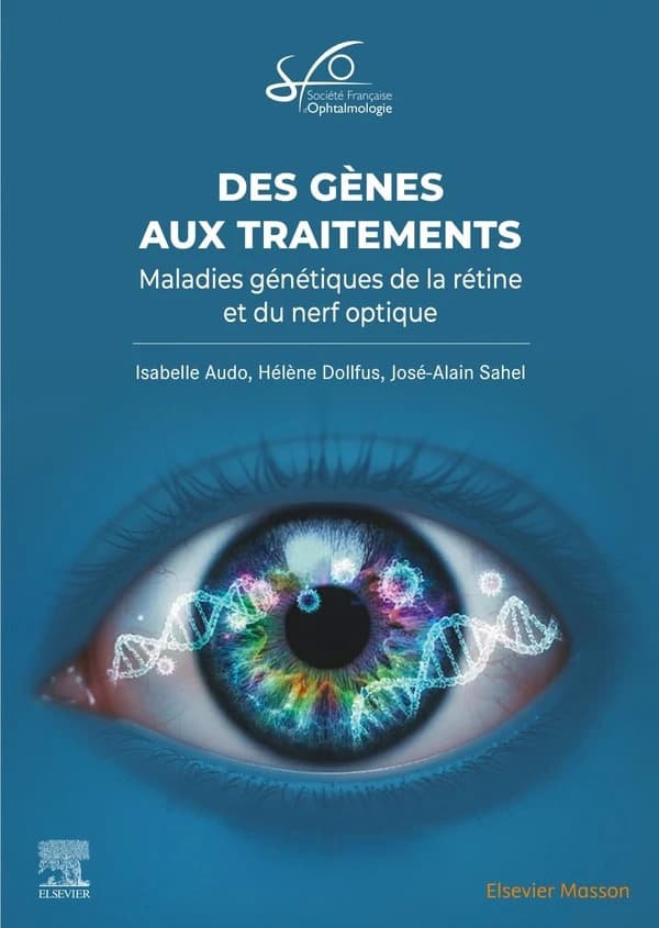 Des Gènes aux traitements en ophtalmologie. Rapport SFO 2026 : Maladies génétiques de la rétine et du nerf optique