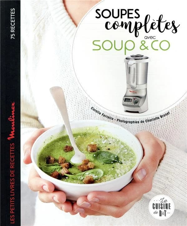 Soupes complètes avec Soup & Co : les petits livres de recettes Moulinex