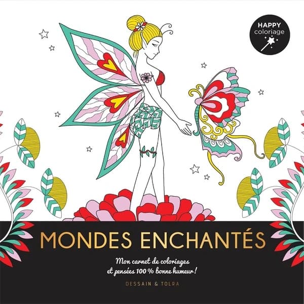 Mondes enchantés : Mon carnet de coloriages & messages 100 % bonne humeur !