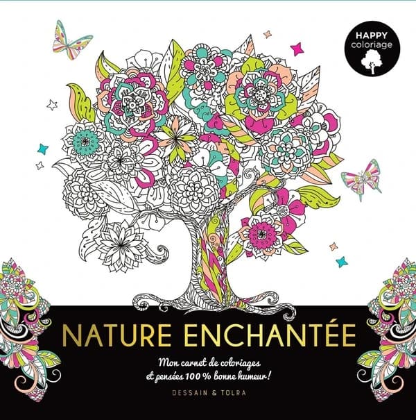 Nature enchantée : happy coloriage : mon carnet de coloriages et pensées 100% bonne humeur ! : [Album à colorier]