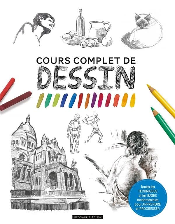 Cours complet de dessin : toutes les techniques et les bases fondamentales pour apprendre et progresser (Nouvelle éd.) [David Sanmiguel]