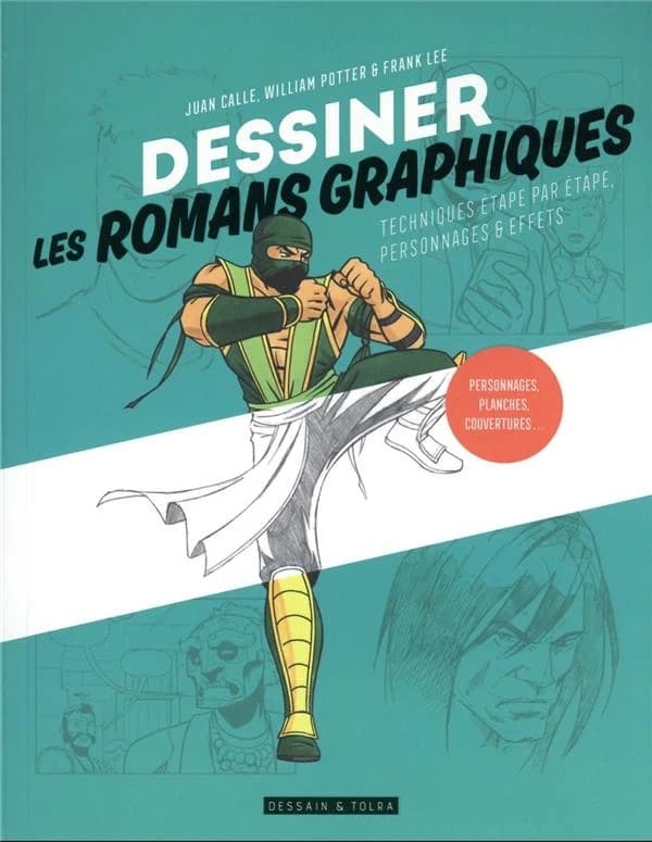 Dessiner les romans graphiques : techniques étape par étape, personnages & effets
