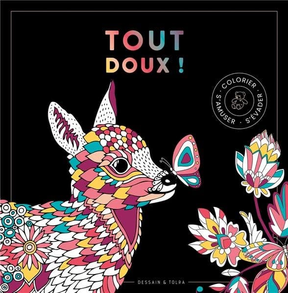 Tout doux : black coloriage : colorier,s'amuser, s'évader : [Album à colorier]