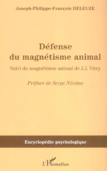 Défense du magnétisme animal. Suivi du Magnétisme animal ([Reproduction en fac-similé]) Joseph-Philippe-François Deleuze ; de J. J. Virey
