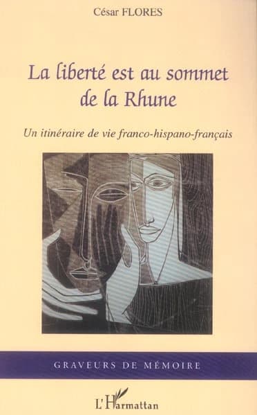 La liberté au sommet de la Rhune : un itinéraire de vie franco-hispano-français : récit-témoignage