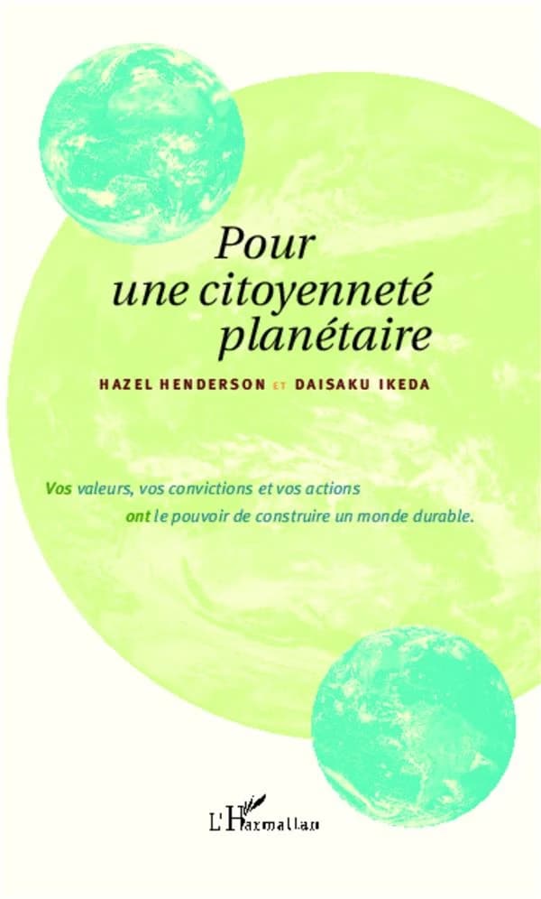 Pour une citoyenneté planétaire : vos valeurs, vos convictions et vos actions ont le pouvoir de construire un monde durable