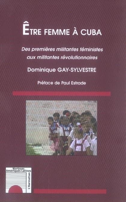 Être femme à Cuba : des premières militantes féministes aux militantes révolutionnaires