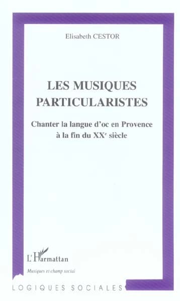 Les musiques particularistes : chanter la langue d'oc en Provence à la fin du XXe siècle