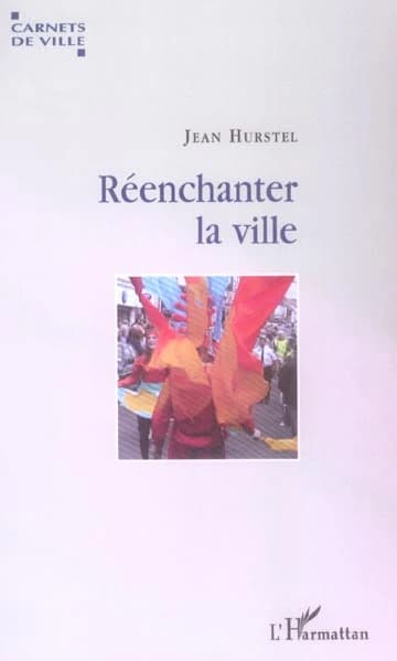 Réenchanter la ville : voyage dans dix villes culturelles européennes