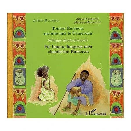 Tonton Emanou, raconte-moi le Cameroun : bilingue duala-français