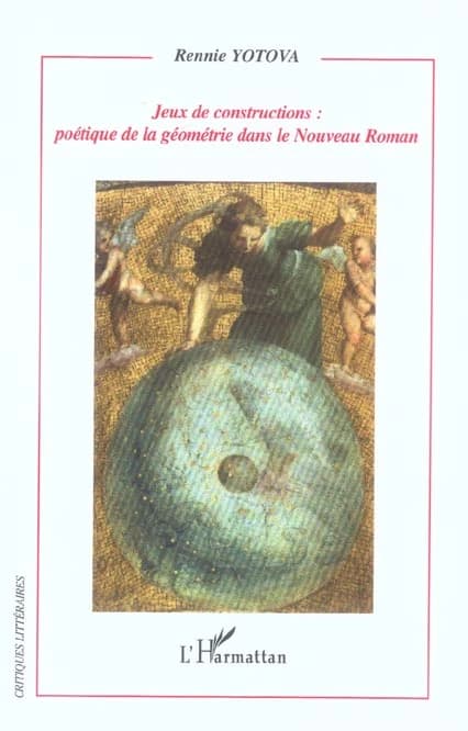 Jeux de constructions : poétique de la géométrie dans le Nouveau roman