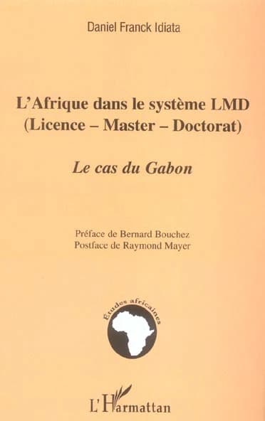 L'Afrique dans le système LMD, licence, master, doctorat : la réforme de toutes les révolutions : le cas du Gabon