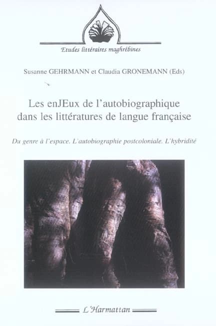 Les enjeux de l'autobiographique dans les littératures de langue française : du genre à l'espace, l'autobiographie postcoloniale, l'hybridité