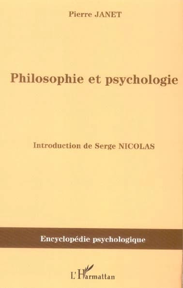 Philosophie et psychologie : 1896 ([Reproduction en fac-similé]) Pierre Janet ; introduction de Serge Nicolas